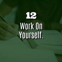 WORK ON YOURSELF.